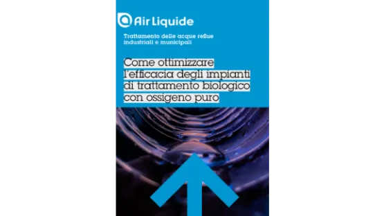 EBook Air Liquide - Come ottimizzare l'efficacia degli impianti di trattamento biologico con ossigeno puro